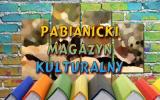 Pabianiceki Magazyn Kulturalny 2015-04-09